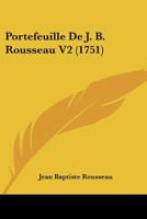 Portefeuille de J. B. Rousseau V2 (1751) 110465346X Book Cover