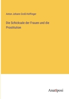 Die Schicksale der Frauen und die Prostitution 3382603225 Book Cover