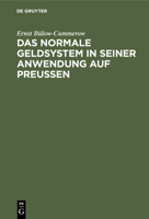 Das normale Geldsystem in seiner Anwendung auf Preu�en 3112403754 Book Cover