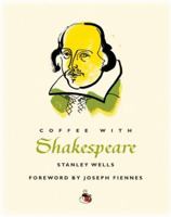 Coffee with Shakespeare (Coffee with...Series) 1844836096 Book Cover
