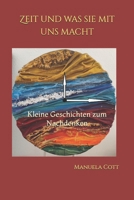 Zeit und was sie mit uns macht: Kleine Geschichten zum Nachdenken (German Edition) B0F37Z1PTY Book Cover
