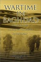 Wartime in Baghdad 1917: Eleanor Franklin Egan's the War in the Cradle of the World 0595149529 Book Cover