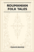 Roumanian Folk Tales 1445523639 Book Cover