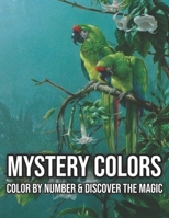 Mystery Colors Color By Number & Discover The Magic: An Adult Color by Number Mystery Coloring Book with Fun, Easy, and Relaxing Country Scenes, Animals Stress Relieving B09T7TRCNW Book Cover