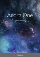 Agora One: A Space Adventure 1387657690 Book Cover