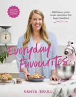 Everyday Favourites: Delicious, easy meal solutions for busy families 1991006055 Book Cover