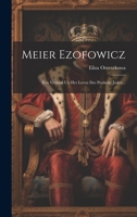 Meier Ezofowicz: Een Verhaal Uit Het Leven Der Poolsche Joden... 1022298321 Book Cover
