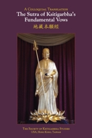 The Sutra of Ksitigarbha's Fundamental Vows: A Colloquial Translation: Large Print Edition 1724474812 Book Cover
