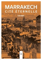 Marrakech - Cité éternelle 2813813877 Book Cover