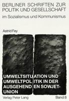 Umweltsituation Und Umweltpolitik in Der Ausgehenden Sowjetunion:: Eine Vergleichende Fallstudie 3631468164 Book Cover