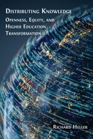 Distributing Knowledge: Openness, Equity, and Higher Education Transformation 1805118471 Book Cover