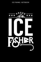 Ice Fishing Notebooks: Lined Interior | 100 Pages | Ice Fisherman Logbook 1679410083 Book Cover