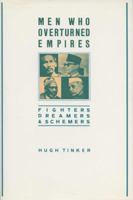 Men Who Overturned Empires: Fighters, Dreamers, and Schemers 0299114600 Book Cover