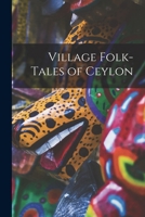 Village Folk-Tales of Ceylon (3 Volume Set) 1017653291 Book Cover