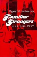 Familiar Strangers: GYPSY LIFE IN AMERICA 0252015126 Book Cover