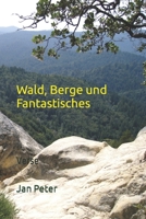 Wald, Berge und Fantastisches: Verse 1980865310 Book Cover