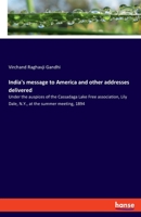 India's message to America and other addresses delivered: Under the auspices of the Cassadaga Lake Free association, Lily Dale, N.Y., at the summer meeting, 1894 3337902847 Book Cover