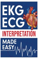 EKG | ECG Interpretation Made Easy B0BKRZJGVS Book Cover