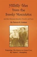 Hillbilly Tales from the Smoky Mountains - And Other Homespun Remedies, Proverbs, and Poetry 1608622835 Book Cover