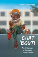 Chat ’Bout!: An Anthology of Jamaican Conversations 1982200952 Book Cover