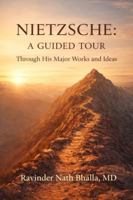 Nietzsche a Guided Tour: Vol II: A Path Through His Thought (Nietzsche A Guided Tour (Two-Volume Box Set)) 1971562106 Book Cover