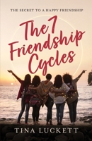 7 Friendship Cycles : The Secret to a Happy Friendship 1736409077 Book Cover