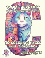 Animal Alphabet Artistic Patterns for Every Letter: 30 Coloring Pages Adult Coloring Book B0CLS2LHK2 Book Cover