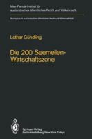 Die 200 Seemeilen-Wirtschaftszone / The 200 Mile Economic Zone: Entstehung Eines Neuen Regimes Des Meeresvolkerrechts 3642689345 Book Cover