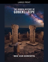 The Hidden History of Gobekli Tepe (Forbidden History Archive) B0H8FTL9QT Book Cover