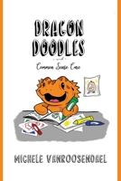 Dragon Doodles and Common Sense Care 0648940861 Book Cover