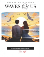 WAVES OF US: Love flows and finds its shore B0DV5T6FLQ Book Cover