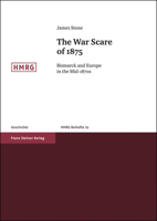 The War Scare of 1875: Bismarck and Europe in the Mid-1870s 3515096345 Book Cover