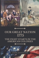 Our Great Nation 1775: Fight Starts in the American Colonies B0G6MF3S4C Book Cover