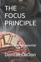 THE FOCUS PRINCIPLE: Unlock your full potential B0GF6PWGTP Book Cover