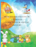 The Bunny who had lost his Easter eggs character book and one mini story B0917STVF3 Book Cover