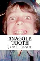 Snaggle Tooth 1491224541 Book Cover
