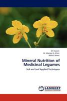 Mineral Nutrition of Medicinal Legumes: Soil and Leaf Applied Techniques 3845423536 Book Cover