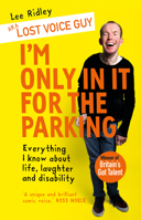 I'm Only In It for the Parking: Life and laughter from the priority seats 055217632X Book Cover