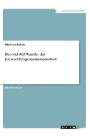 Beyond Aid. Wandel der Entwicklungszusammenarbeit (German Edition) 3668902127 Book Cover