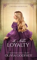 A Noble Loyalty(Cornerstone Series, #11): A Wounded Lion Retelling B0DSG22VVT Book Cover