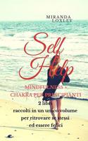 Self Help: MINDFULNESS + CHAKRA PER PRINCIPIANTI - 2 libri raccolti in un unico volume per ritrovare se stessi ed essere felici 1092752110 Book Cover