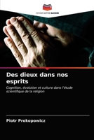 Des dieux dans nos esprits: Cognition, évolution et culture dans l'étude scientifique de la religion 6203403032 Book Cover