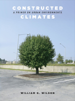 Constructed Climates: A Primer on Urban Environments 0226901467 Book Cover