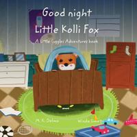 Good Night Little Kolli Fox: A Little Giggles Adventures Book 1986070581 Book Cover