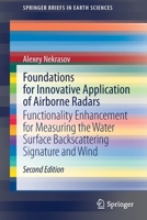 Foundations for Innovative Application of Airborne Radars : Functionality Enhancement for Measuring the Water Surface Backscattering Signature and Wind 3030629414 Book Cover