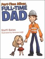 Part-Time Miner, Full-Time Dad 1504314840 Book Cover