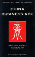 China Business ABC: The China Market Survival Kit 8763001160 Book Cover