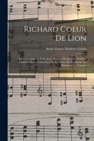 Richard Coeur de Lion: Opra Comique En 3 Actes 1173099549 Book Cover