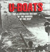 U-Boats: The Illustrated History of the Raiders of the Deep 1574884638 Book Cover