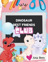 Dinosaur Best Friends Club B0FFZ92CMX Book Cover